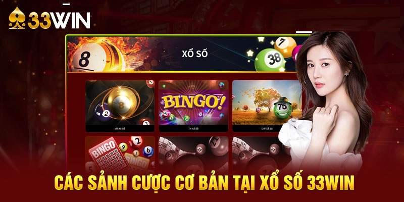 Các loại sảnh cược phổ biến tại xổ số 33WIN