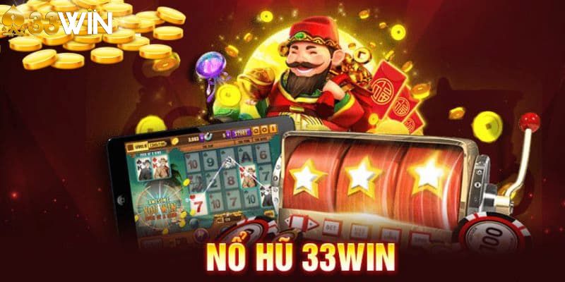 Cách thức tham gia chơi nổ hũ 33WIN