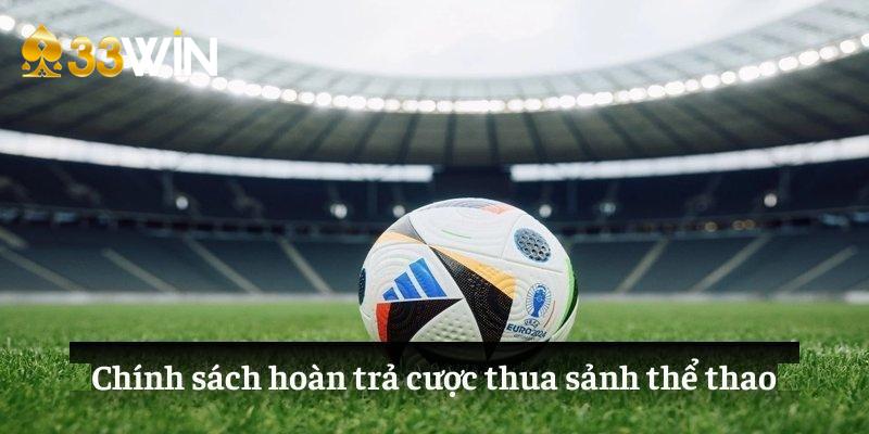 Chính sách hoàn trả cược thua sảnh thể thao