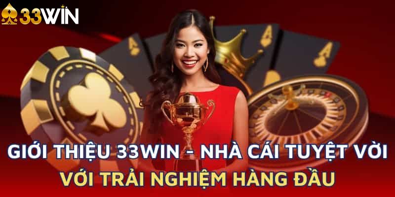 Giới thiệu 33WIN với một số thông tin cơ bản