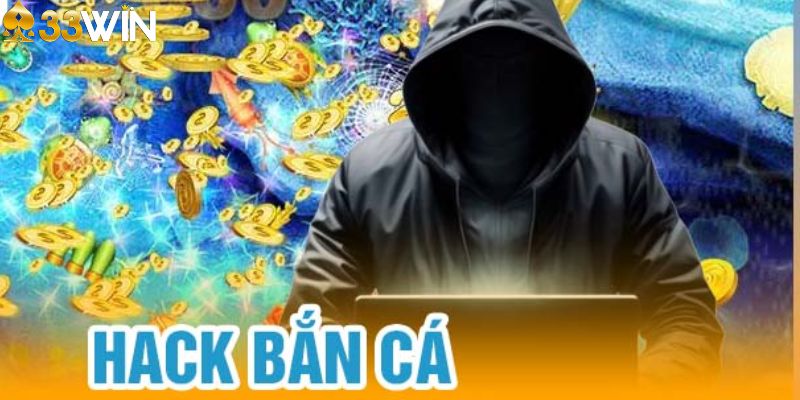 Những thông tin thú vị về hack bắn cá bạn nên biết