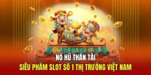 Nổ hũ thần tài 33Win siêu phẩm số 1 2025