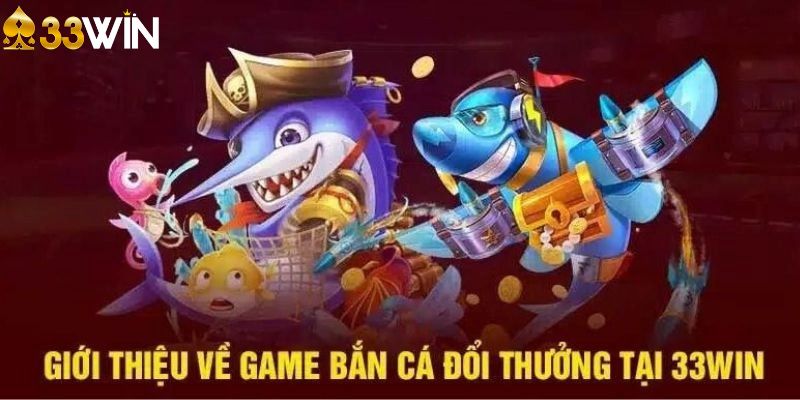 Thông tin sơ lược về game bắn cá nhà cái